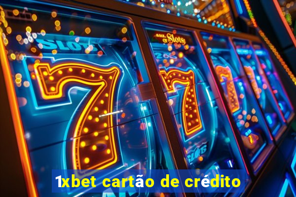 1xbet cartão de crédito