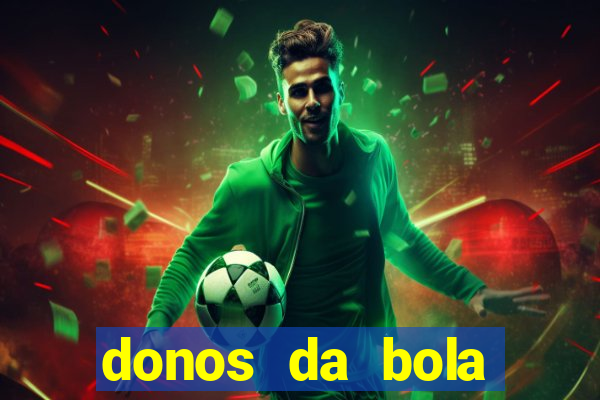 donos da bola bahia net