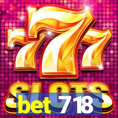 bet 718