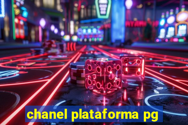 chanel plataforma pg