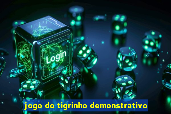 jogo do tigrinho demonstrativo