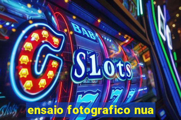 ensaio fotografico nua