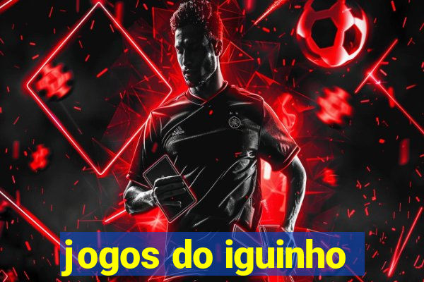 jogos do iguinho