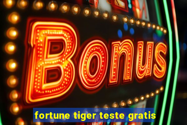 fortune tiger teste gratis