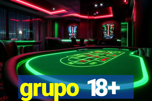 grupo 18+