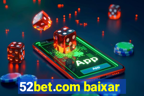 52bet.com baixar