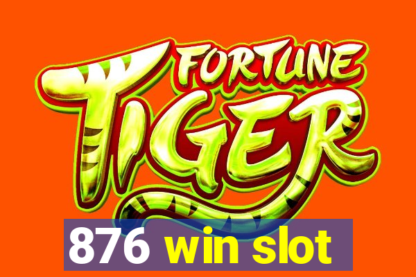 876 win slot