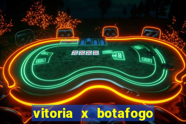 vitoria x botafogo sp futemax