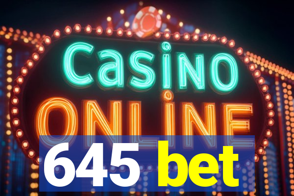 645 bet