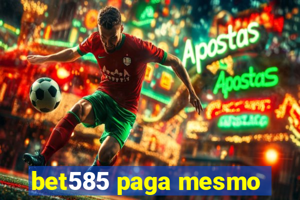 bet585 paga mesmo