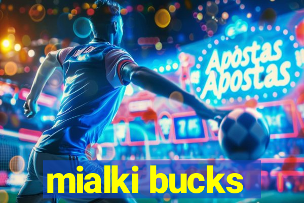 mialki bucks