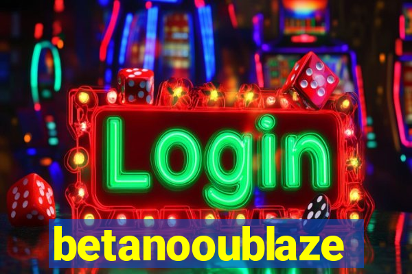 betanooublaze