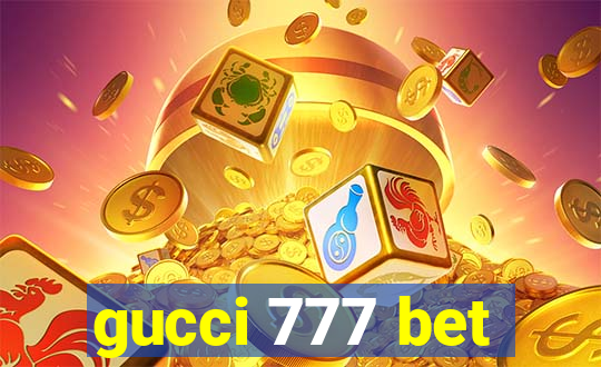 gucci 777 bet