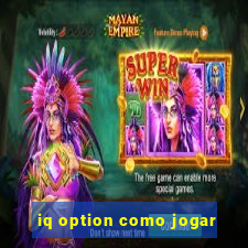 iq option como jogar