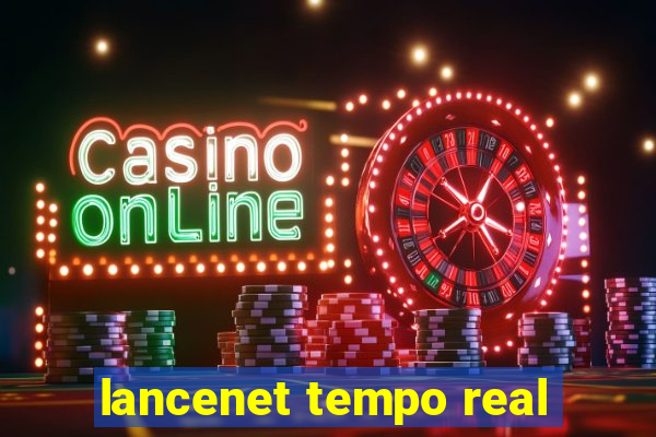 lancenet tempo real