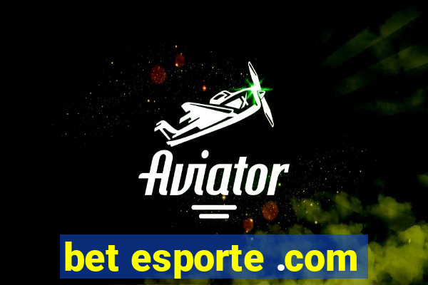 bet esporte .com