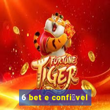 6 bet e confi谩vel