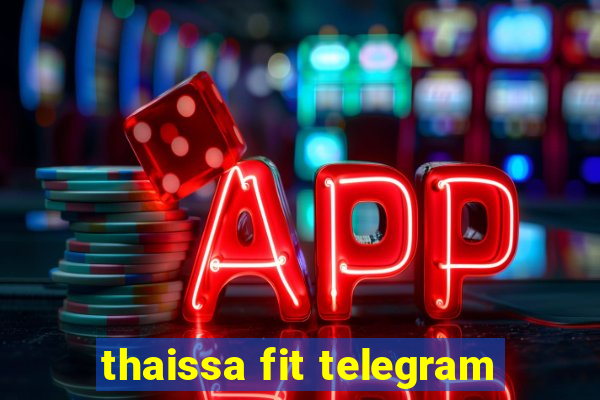 thaissa fit telegram