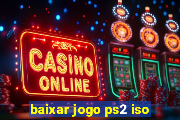 baixar jogo ps2 iso