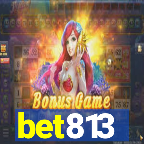 bet813