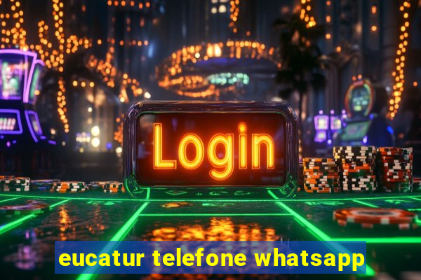 eucatur telefone whatsapp