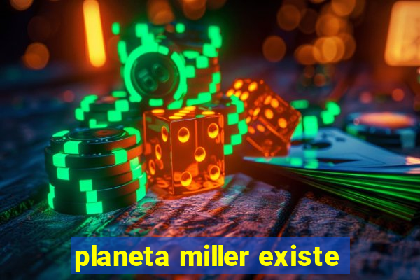 planeta miller existe