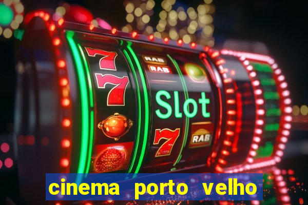 cinema porto velho ig shopping