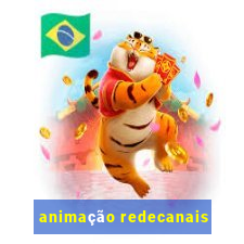 animação redecanais