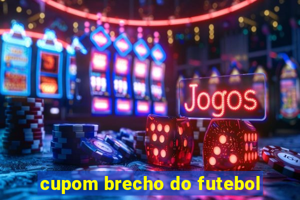 cupom brecho do futebol