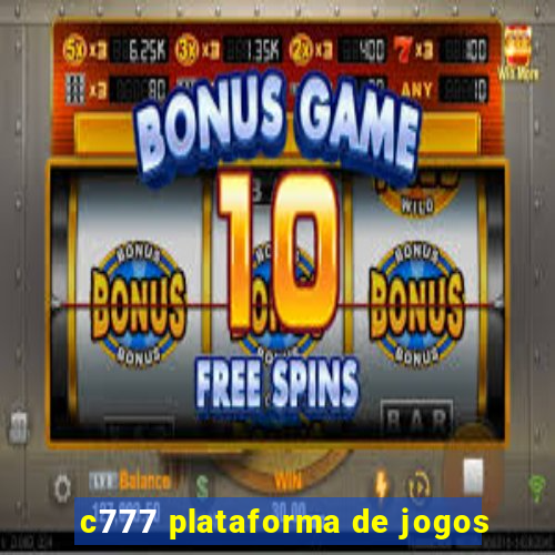 c777 plataforma de jogos