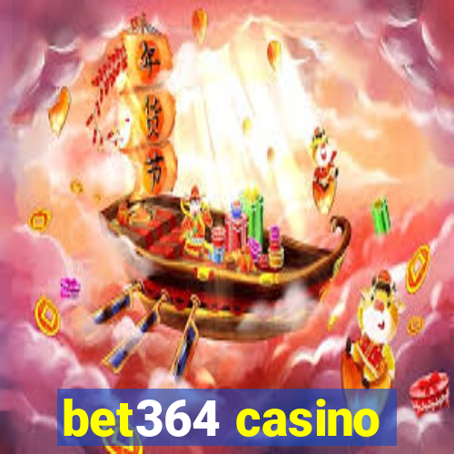 bet364 casino