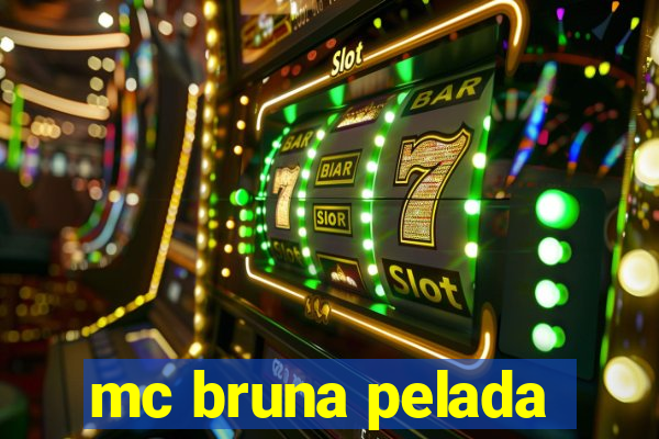 mc bruna pelada