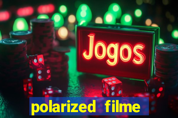 polarized filme completo dublado