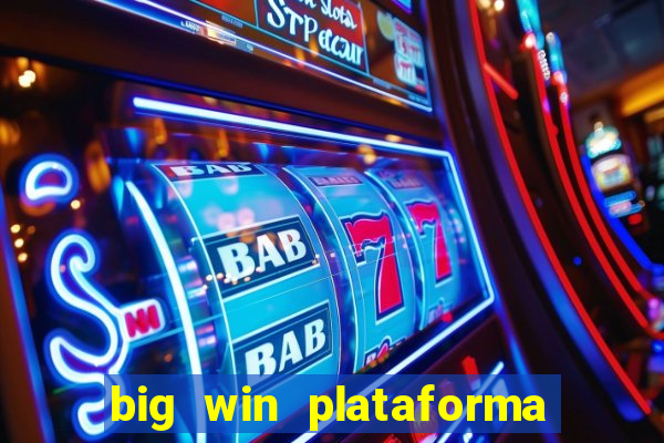 big win plataforma de jogos