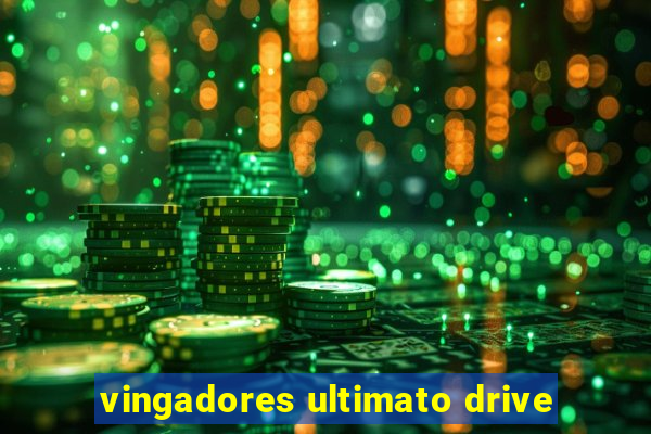 vingadores ultimato drive