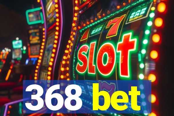 368 bet