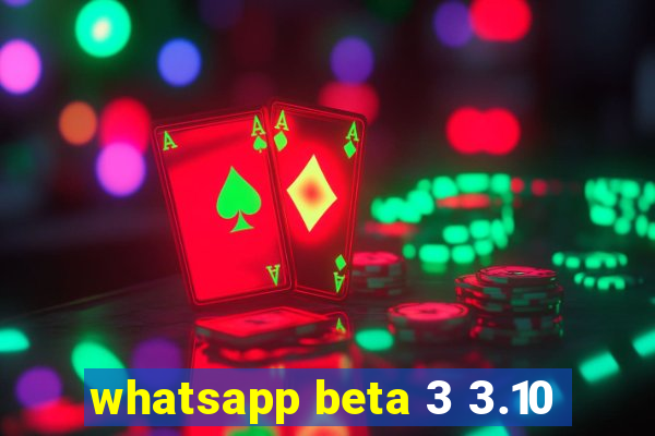 whatsapp beta 3 3.10