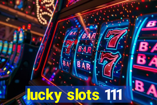 lucky slots 111