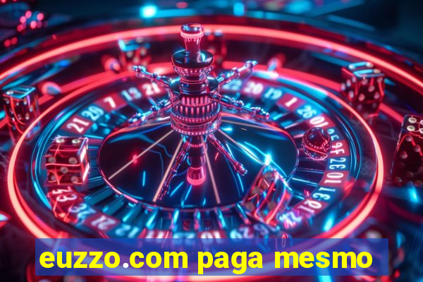 euzzo.com paga mesmo