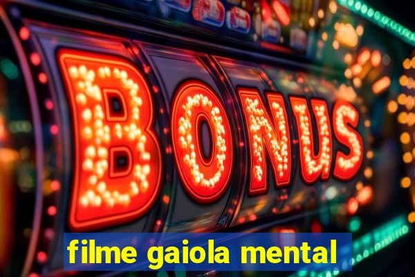 filme gaiola mental