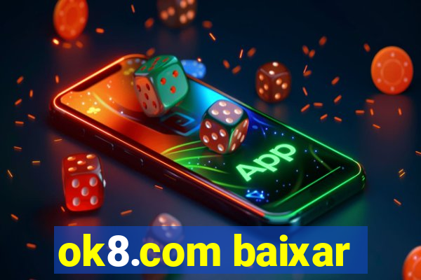 ok8.com baixar