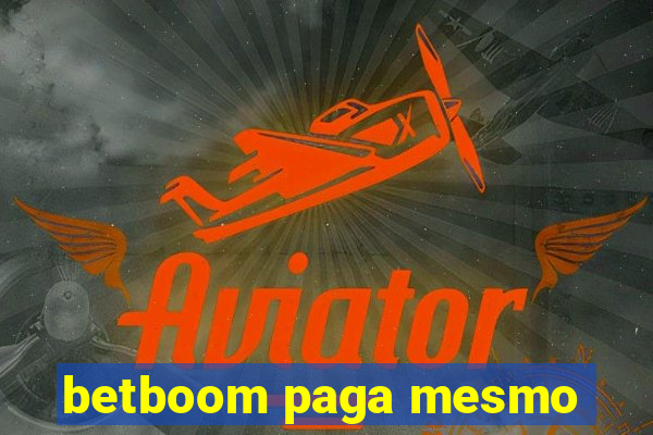 betboom paga mesmo