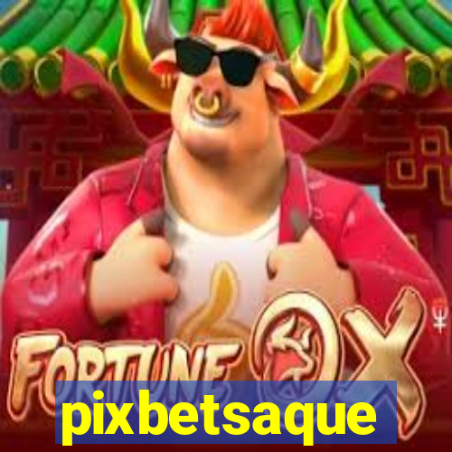 pixbetsaque