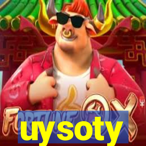 uysoty