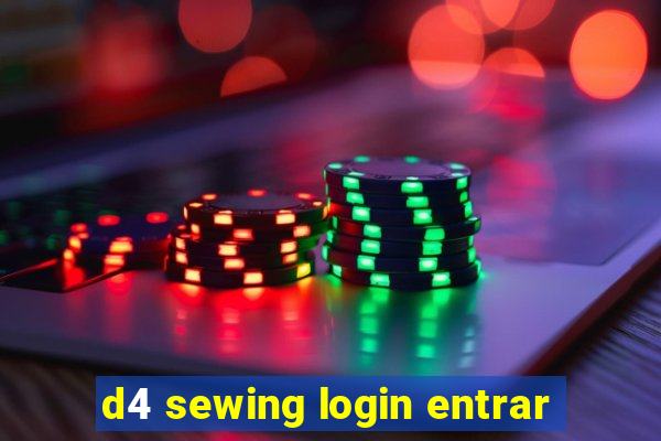 d4 sewing login entrar