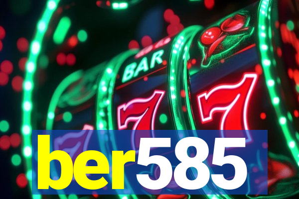 ber585