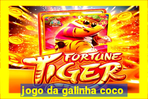 jogo da galinha coco