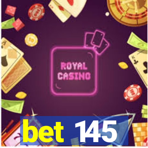 bet 145