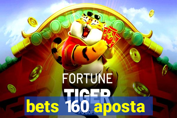 bets 160 aposta