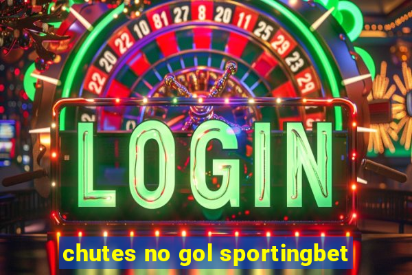 chutes no gol sportingbet